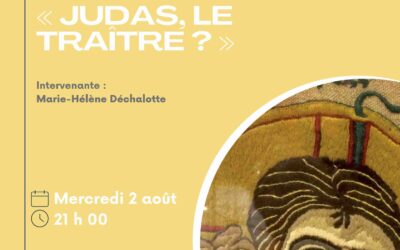 Conférence 2 Août 21h : « Judas, le traitre ? »